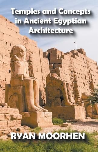 Cover image for Temples and Concepts in Ancient Egyptian Architecture