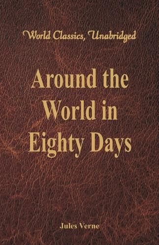 Cover image for Around the World in Eighty Days (World Classics, Unabridged)