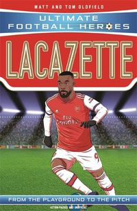 Cover image for Lacazette (Ultimate Football Heroes - the No. 1 football series): Collect them all!