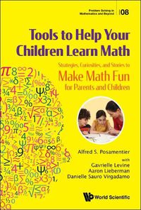 Cover image for Tools To Help Your Children Learn Math: Strategies, Curiosities, And Stories To Make Math Fun For Parents And Children