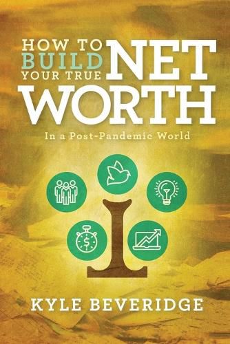 Cover image for How To Build A True Net Worth: In a Post Pandemic World