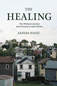 Cover image for The Healing: One Woman's Journey from Poverty to Inner Riches