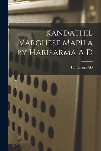 Cover image for Kandathil Varghese Mapila by Harisarma A D