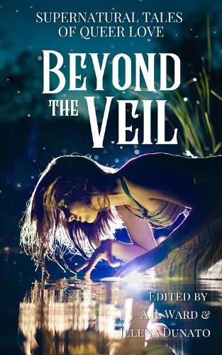 Cover image for Beyond the Veil: Supernatural Stories of Queer Love