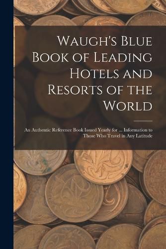 Cover image for Waugh's Blue Book of Leading Hotels and Resorts of the World