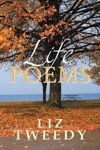 Cover image for Life Poems: A Guide on Living Your Life by Learning from My Examples