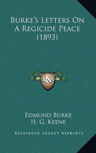 Burke's Letters on a Regicide Peace (1893)