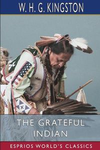 Cover image for The Grateful Indian (Esprios Classics)