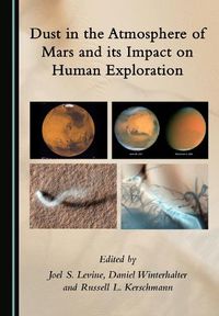 Cover image for Dust in the Atmosphere of Mars and its Impact on Human Exploration