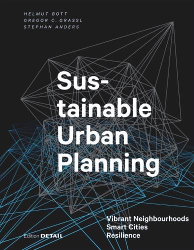 Sustainable Urban Planning: Vibrant Neighbourhoods - Smart Cities - Resilience