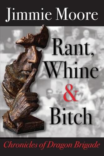 Rant, Whine & Bitch: Chronicles of Dragon Brigade