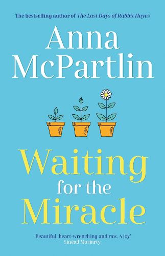 Waiting for the Miracle: 'I laughed. I cried. I laughed again'   Sinead Moriarty