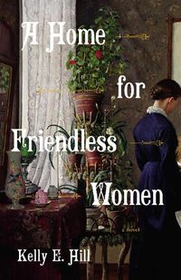 Cover image for A Home for Friendless Women