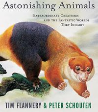 Cover image for Astonishing Animals: Extraordinary Creatures and the Fantastic Worlds They Inhabit