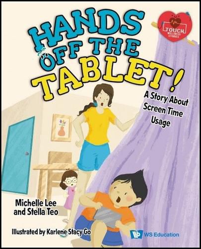Hands Off The Tablet!: A Story About Screen Time Usage