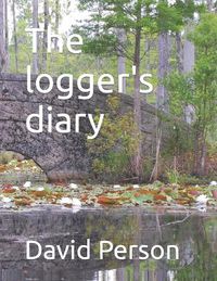 Cover image for The logger's diary