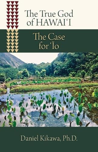 Cover image for The True God of Hawaiʻi: The Case for ʻĪo