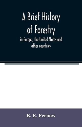 Cover image for A brief history of forestry: in Europe, the United States and other countries