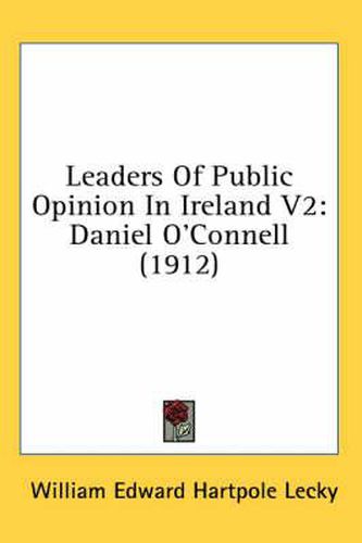 Cover image for Leaders of Public Opinion in Ireland V2: Daniel O'Connell (1912)