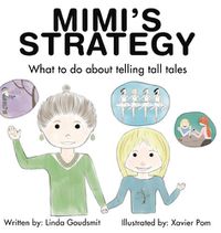 Cover image for MIMI'S STRATEGY What to do about telling tall tales