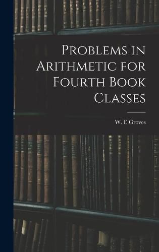 Cover image for Problems in Arithmetic for Fourth Book Classes