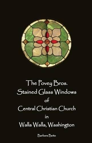 Cover image for The Povey Bros. Stained Glass Windows of Central Christian Church in Walla Walla