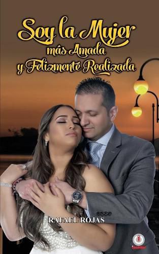 Cover image for Soy la mujer mas amada y felizmente realizada