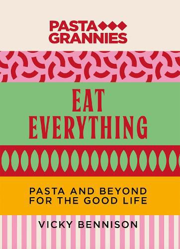 Cover image for Pasta Grannies: Eat Everything