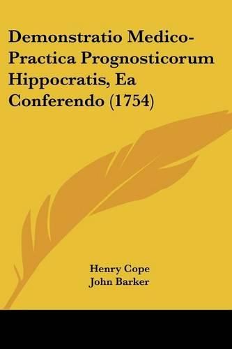 Cover image for Demonstratio Medico-Practica Prognosticorum Hippocratis, EA Conferendo (1754)