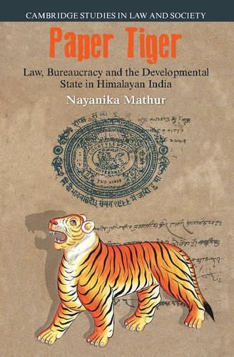 Cover image for Paper Tiger: Law, Bureaucracy and the Developmental State in Himalayan India