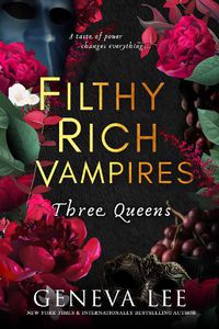 Cover image for Filthy Rich Vampires: Three Queens