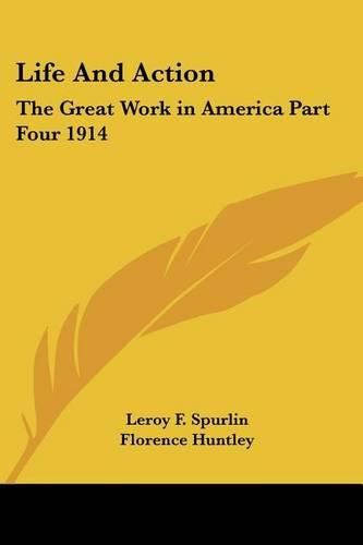 Cover image for Life And Action: The Great Work in America Part Four 1914