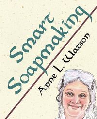 Cover image for Smart Soapmaking