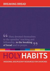 Cover image for Holy Habits: Breaking Bread: Missional discipleship resources for churches