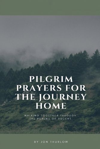 Cover image for Pilgrim Prayers for the Journey Home