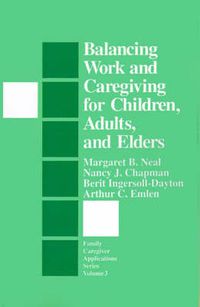 Cover image for Balancing Work and Caregiving for Children, Adults, and Elders