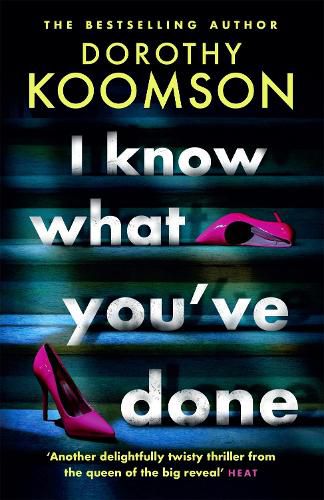 I Know What You've Done: a completely unputdownable thriller with shocking twists from the bestselling author