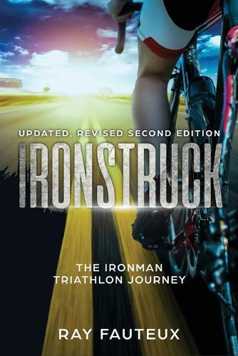 Cover image for Ironstruck...The Ironman Triathlon Journey: Revised, updated second Edition