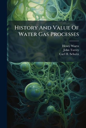 Cover image for History and Value of Water Gas Processes