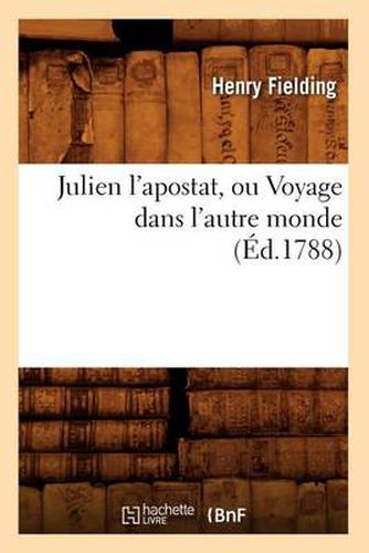 Julien l'Apostat, Ou Voyage Dans l'Autre Monde (Ed.1788)