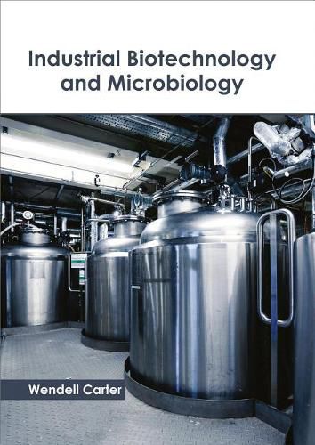 Cover image for Industrial Biotechnology and Microbiology