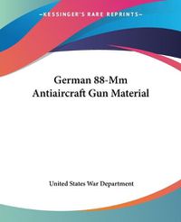 Cover image for German 88-MM Antiaircraft Gun Material