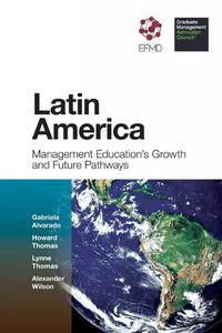 Cover image for Latin America: Management Education's Growth and Future Pathways