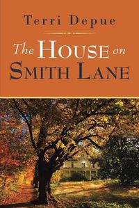 Cover image for The House on Smith Lane: A Magnolia Creek Novel