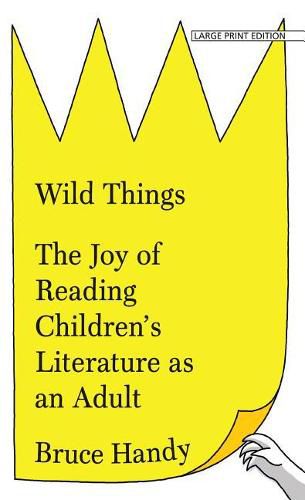 Wild Things: The Joy of Reading Children's Literature as an Adult