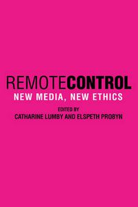 Cover image for Remote Control: New Media, New Ethics