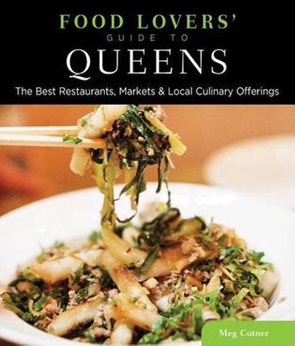 Cover image for Food Lovers' Guide to (R) Queens: The Best Restaurants, Markets & Local Culinary Offerings