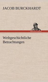 Cover image for Weltgeschichtliche Betrachtungen