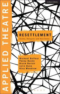 Cover image for Applied Theatre: Resettlement: Drama, Refugees and Resilience