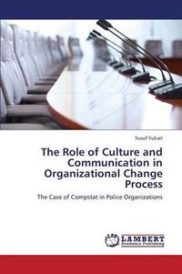 Cover image for The Role of Culture and Communication in Organizational Change Process